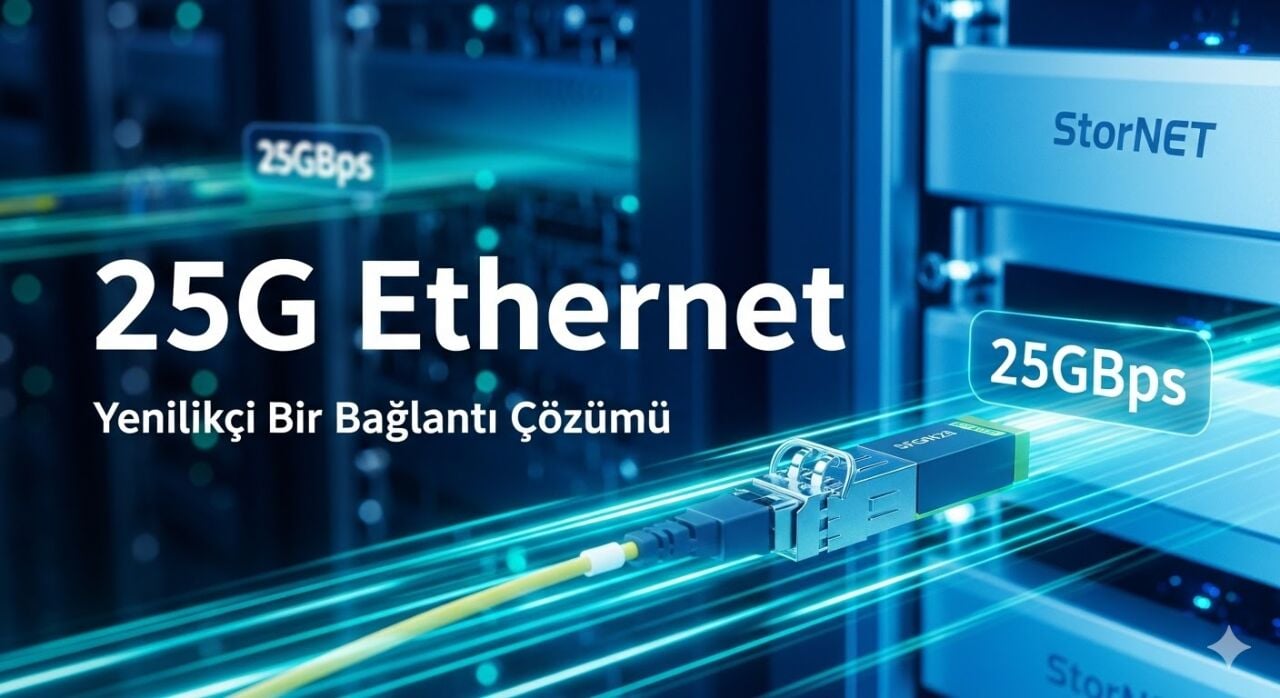 25GbE Ethernet: Veri Aktarımının Yüksek Hızına Sahip Yenilikçi Bir Bağlantı Çözümü