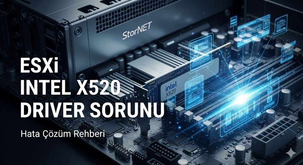 ESXi Intel X520 Driver Sorunu (Çözüm Rehberi)